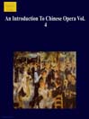 An Introduction to Chinese Opera Vol.  4